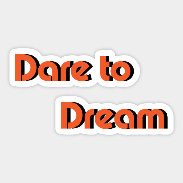 Dare to Dream Sticker by creakraft